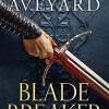 Blade breaker: the brand new fantasy masterpiece from the sunday times bestselling author of red queen