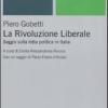 La Rivoluzione Liberale. Saggio Sulla Politica In Italia