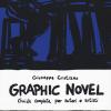Graphic Novel. Guida Completa Per Autori E Artisti