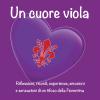 Un Cuore Viola. Riflessioni, Ricordi, Esperienze, Emozioni E Sensazioni Di Un Tifoso Della Fiorentina