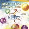 Musica E Gioco Spontaneo Nella Scuola Dell'infanzia. Con File Audio In Streaming