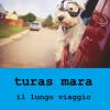 Turas Mara, il lungo viaggio. Ediz. italiana e inglese