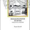 Immaginazione Di Roma. Urbanistica Possibile