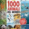 1000 Animali Del Mondo. Ediz. A Colori