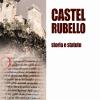 Castel Rubello. Storia E Statuto