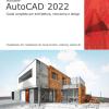 Autodesk Autocad 2022. Guida Completa Per Architettura, Meccanica E Design