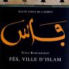 Fes, Ville D'islam. Ediz. Illustrata