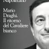 Mario Draghi. Il ritorno del Cavaliere bianco