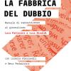 La Fabbrica Del Dubbio. Manuale Di Sopravvivenza Al Giornalismo