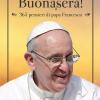 Buonasera! 365 Pensieri Di Papa Francesco