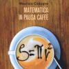 Matematica In Pausa Caff. Nuova Ediz.
