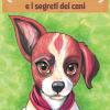 Semola E Il Linguaggio Segreto Dei Cani: Manuale Per Bambini 4-7 Anni Con Giochi E Disegni Da Colorare