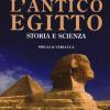 L'antico Egitto. Storia E Scienza