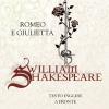 Romeo E Giulietta. Testo Inglese A Fronte. Ediz. Bilingue