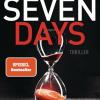 Seven Days: Thriller. - Der Neue Thriller Vom Autor Der Spiegel-bestseller Thirteen Und Fifty Fifty: 6