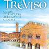 Treviso. Guida Illustrata Alla Marca Gioiosa