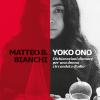 Yoko Ono. Dichiarazioni D'amore Per Una Donna Circondata D'odio