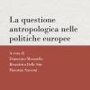 La Questione Antropologica Nelle Politiche Europee