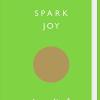 Spark joy: an illustrated guide to the japanese art of tidying