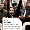 I Ragazzi Che Volevano Fare La Rivoluzione, 1968-1978: Storia Di Lotta Continua