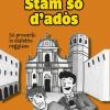 Stam S D'ads. 50 Proverbi In Dialetto Reggiano