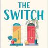The Switch: The Joyful And Uplifting Novel From The Author Of The Flatshare