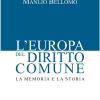 L'europa Del Diritto Comune. La Memoria E La Storia