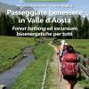 Passeggiate Benessere In Valle D'aosta. Forest Bathing Ed Escursioni Bioenergetiche Per Tutti