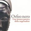 L'orfeo Nero. Una Lettura Poetica Della Negritudine