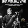 Una Vita Dal Vivo. Frigidaire Tango, Vindicators, Shindy E Cinquant'anni Di Concerti. Con Cd-audio