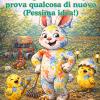 Il Coniglietto Di Pasqua Prova Qualcosa Di Nuovo (pessima Idea!): Un Divertente Albo Illustrato Di Pasqua Per Bambini