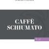 Caff Schiumato