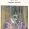Francis Bacon. Logica Della Sensazione