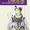 Il Fiore Del Lino. Filippo San Martino D'agli Fra Storia E Romanzo