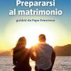 Prepararsi Al Matrimonio Guidati Da Papa Francesco