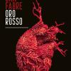 Jan Fabre. Oro Rosso. Catalogo Della Mostra (napoli, 29 Marzo-30 Settembre 2019). Ediz. Italiana E Inglese