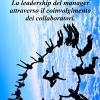 L'engagement Del Consenso. La Leadership Del Manager Attraverso Il Coinvolgimento Dei Collaboratori. Ediz. Bilingue