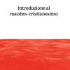 Introduzione Al Mazdeo-cristianesimo
