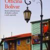 Officina Bolvar. Storie sudamericane di destini, polvere e cieli capovolti