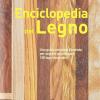 Enciclopedia del legno. Una guida completa illustrata per scegliere ed utilizzare 100 legni