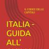 Italia - Guida All' Anima.: Il Codice Delle Capitali