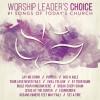 Worship Leader's Choice 2015: #1 Songs Of Today's