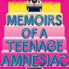 Memoirs of a teenage amnesiac: from the author of no. 1 bestseller tomorrow, and tomorrow, and tomorrow