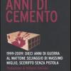 Anni Di Cemento. 1999-2009: Dieci Anni Di Guerra Al Mattone Selvaggio Di Massimo Miglio, Sceriffo Senza Pistola