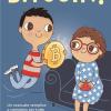 Mamma, Ho Comprato Bitcoin! Un Manuale Semplice E Completo Per Tutte Le Mamme (e Pap�, Zii, Fratelli) Che Ancora Ci Guardano Stupiti Quando Parliamo Di Bitcoin