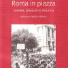 Roma in piazza. Lavoro, sindacato, politica