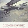 Il Cielo Di Campoformido. Storia Dell'aeroporto Della Citt Di Udine. Ediz. Illustrata. Vol. 1