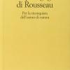 Le Tre Pedagogie Di Rousseau. Per La Riconquista Dell'uomo-di-natura