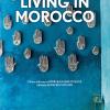 Living In Morocco. 40th Ed.. Ediz. Illustrata