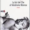 La Bici Del Che Al Velodromo Monroe